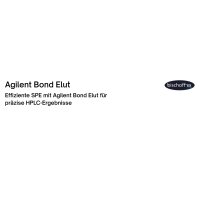 Agilent Bond Elut – Hochwertige SPE-Lösungen...